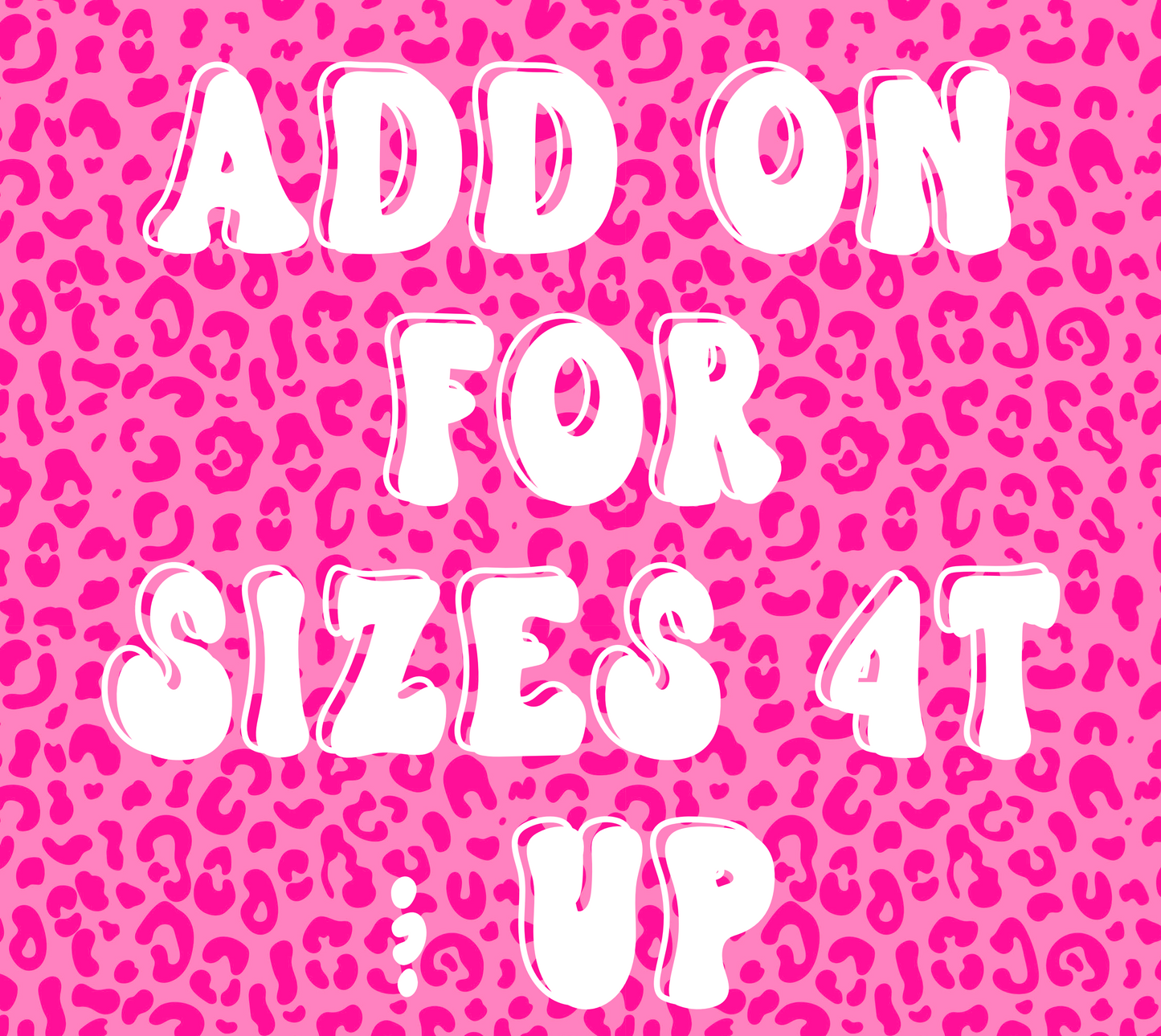 Add on for sizes 4T & Up