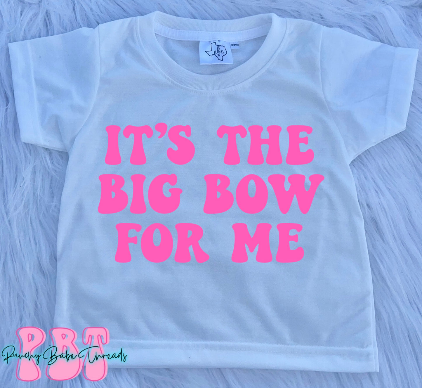 It’s the big bow for me Kids Tee