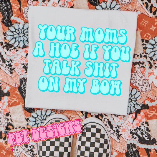 Your Moms A Ho* Turquoise PNG Design