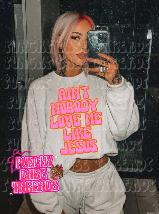 Ain’t Nobody Loves Me Like Jesus Adult Graphic