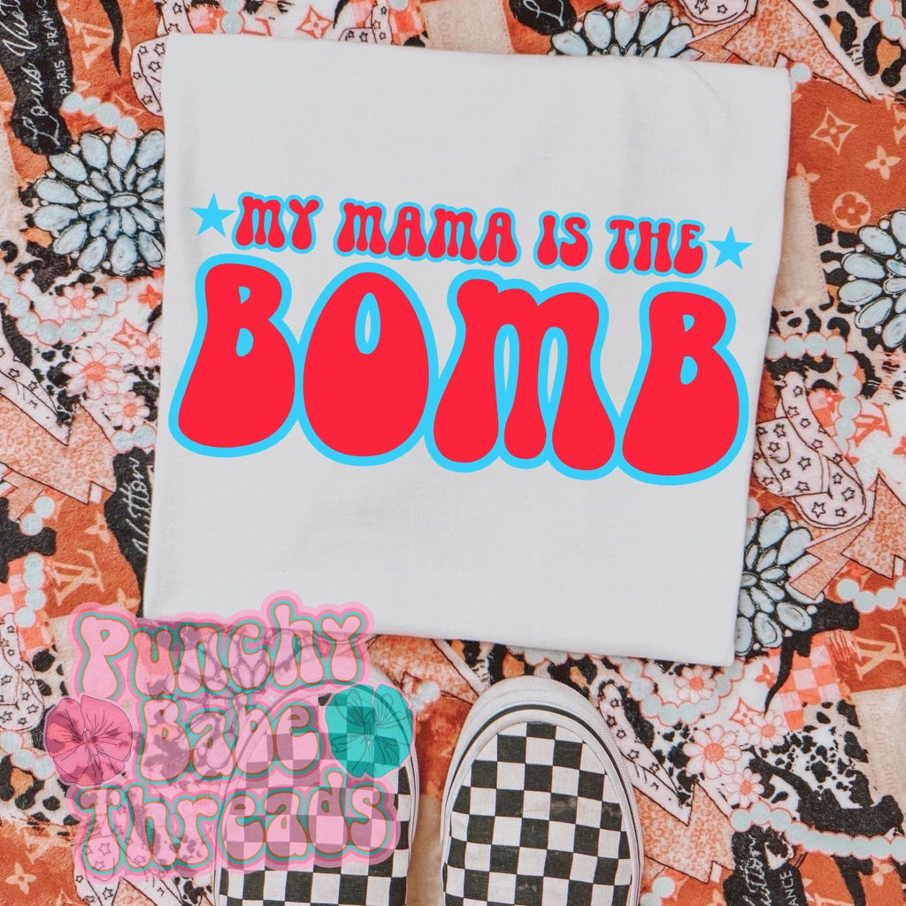 My mama is the bomb tee