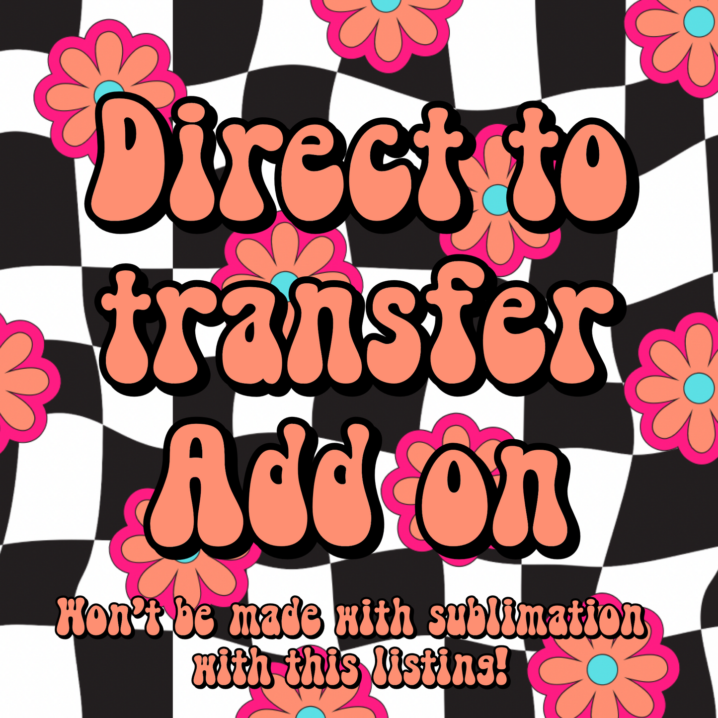 Direct to transfer add-on for kids graphics!