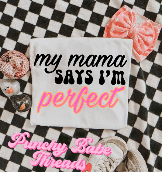 Mama Says Im Perfect Kids Tee/Romper
